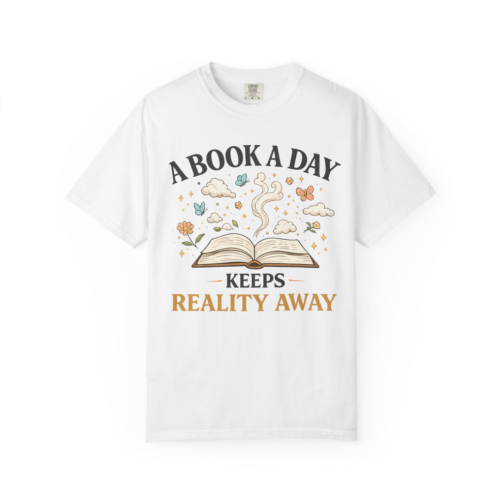 A Book a Day Keeps Reality Away T-Shirt