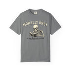 Morally Grey Skeleton Tee — "Morally Grey is My Favorite Color" Graphic T-Shirt