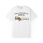 Add a Little Bit of Spice T-Shirt — Culinary & Cookbook Lover Tee