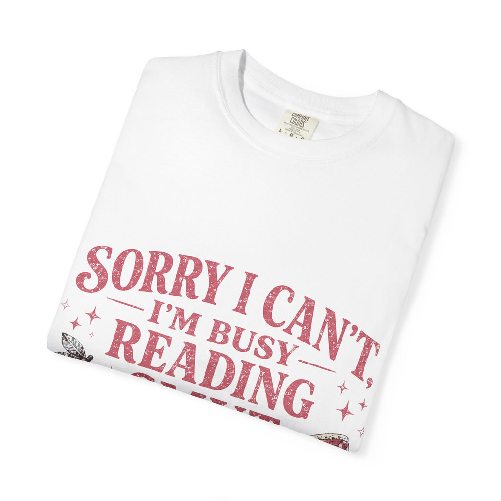T-Shirt — "Sorry I Can't I'm Busy Reading Smut" Graphic Tee
