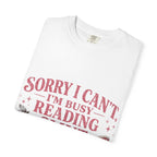 T-Shirt — "Sorry I Can't I'm Busy Reading Smut" Graphic Tee