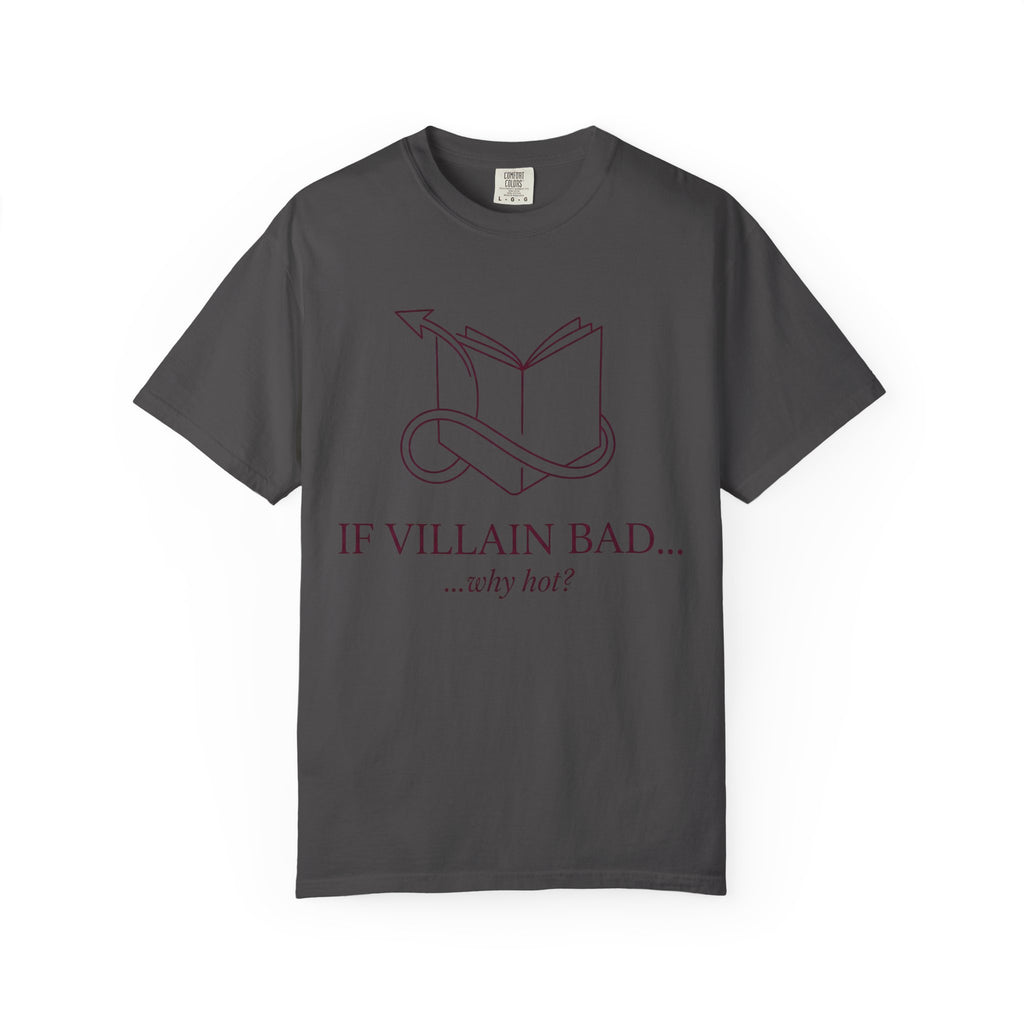 Villain-Aesthetic T-Shirt — "If Villain Bad... why not?" Literary Graphic Tee