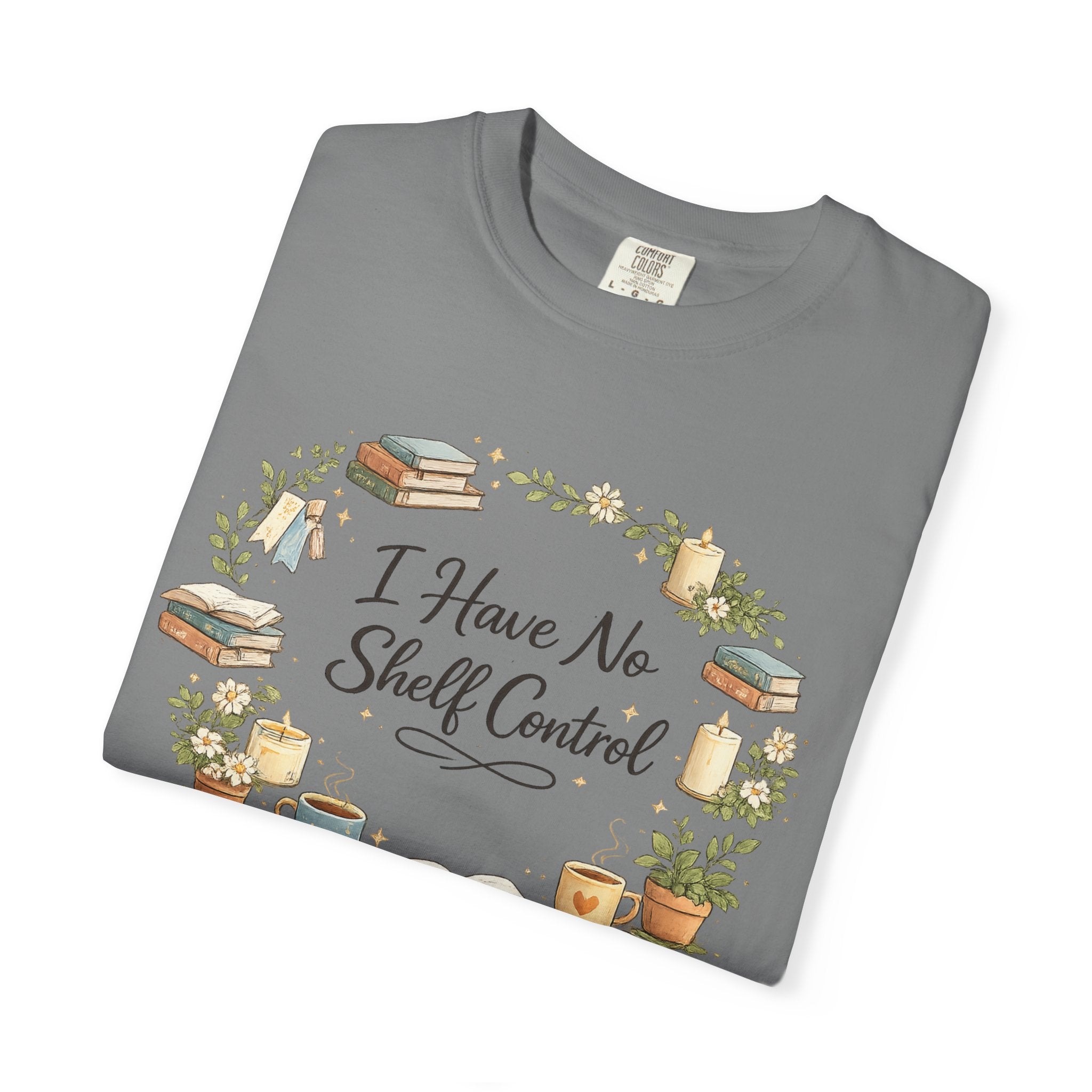 I Have No Shelf Control Book Lover T-Shirt