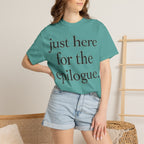 Just Here for the Epilogue T-Shirt — Literary Quote Tee