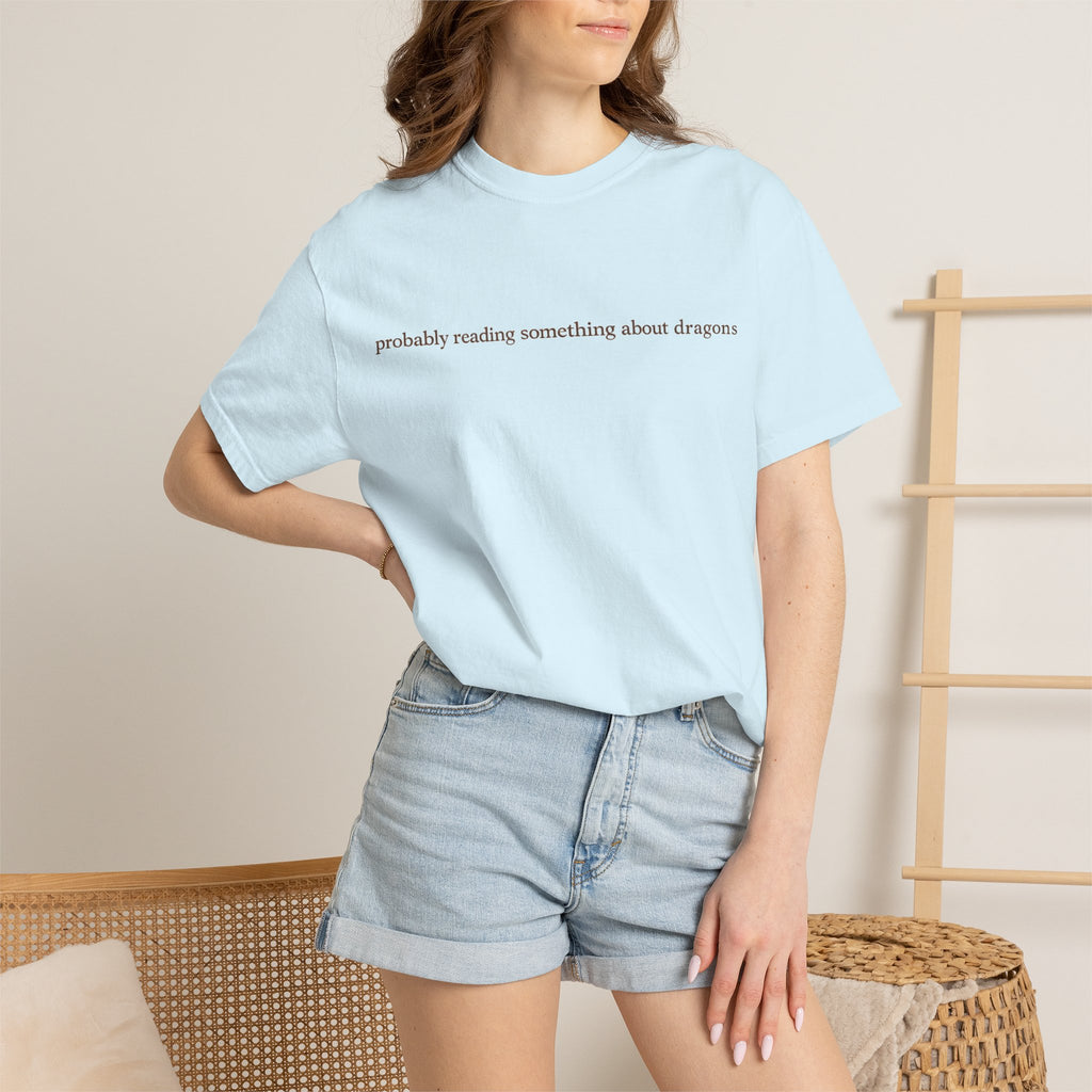 T-Shirt — "probably reading something about dragons" Minimal Bookish Graphic Tee