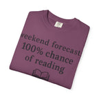 Reading Forecast T-Shirt — “Weekend Forecast: 100% Chance of Reading” Book Lover Tee