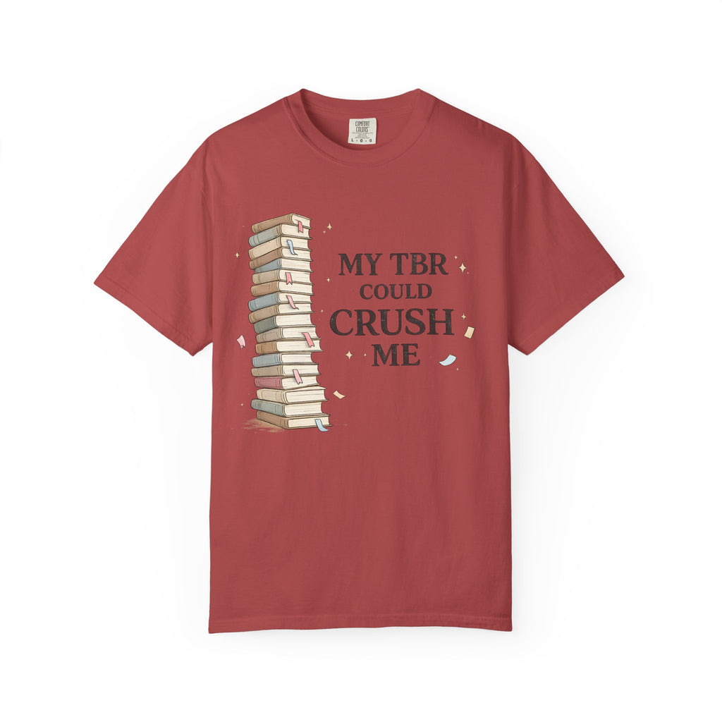 Book Lover T-Shirt — “My TBR Could Crush Me” Graphic Tee