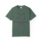 Villain-Aesthetic T-Shirt — "If Villain Bad... why not?" Literary Graphic Tee