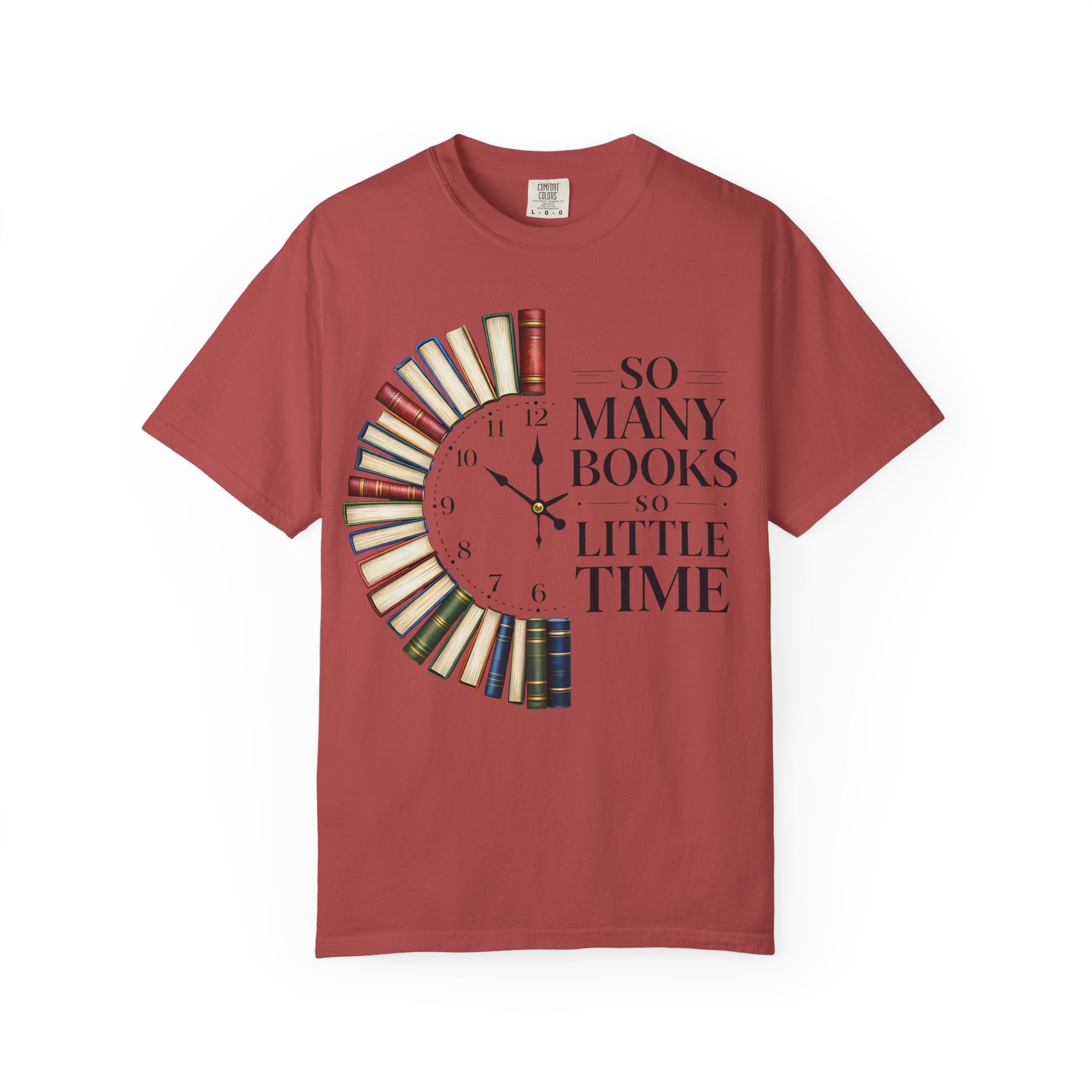 Book Lover T-Shirt — "So Many Books, So Little Time" Literary Clock Tee