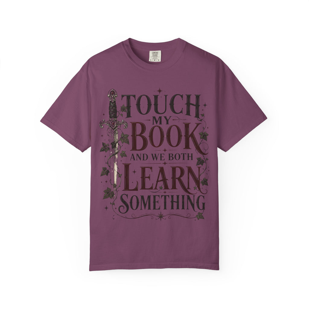 Book Lover T-Shirt — “Touch My Book and We Both Learn Something” Vintage Literary Tee