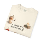 Coffee Icy, Books Spicy T-Shirt — Literary Coffee Lover Tee