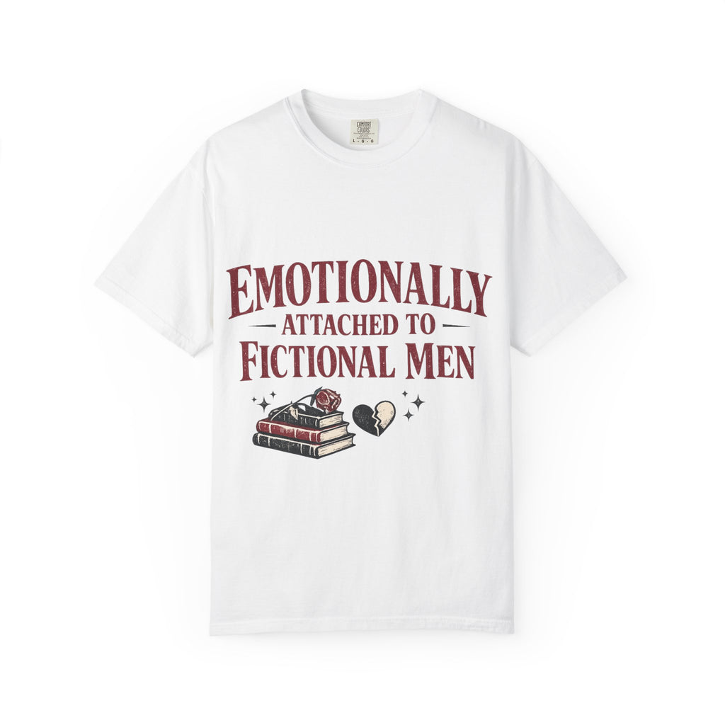 Emotionally Attached to Fictional Men T-Shirt