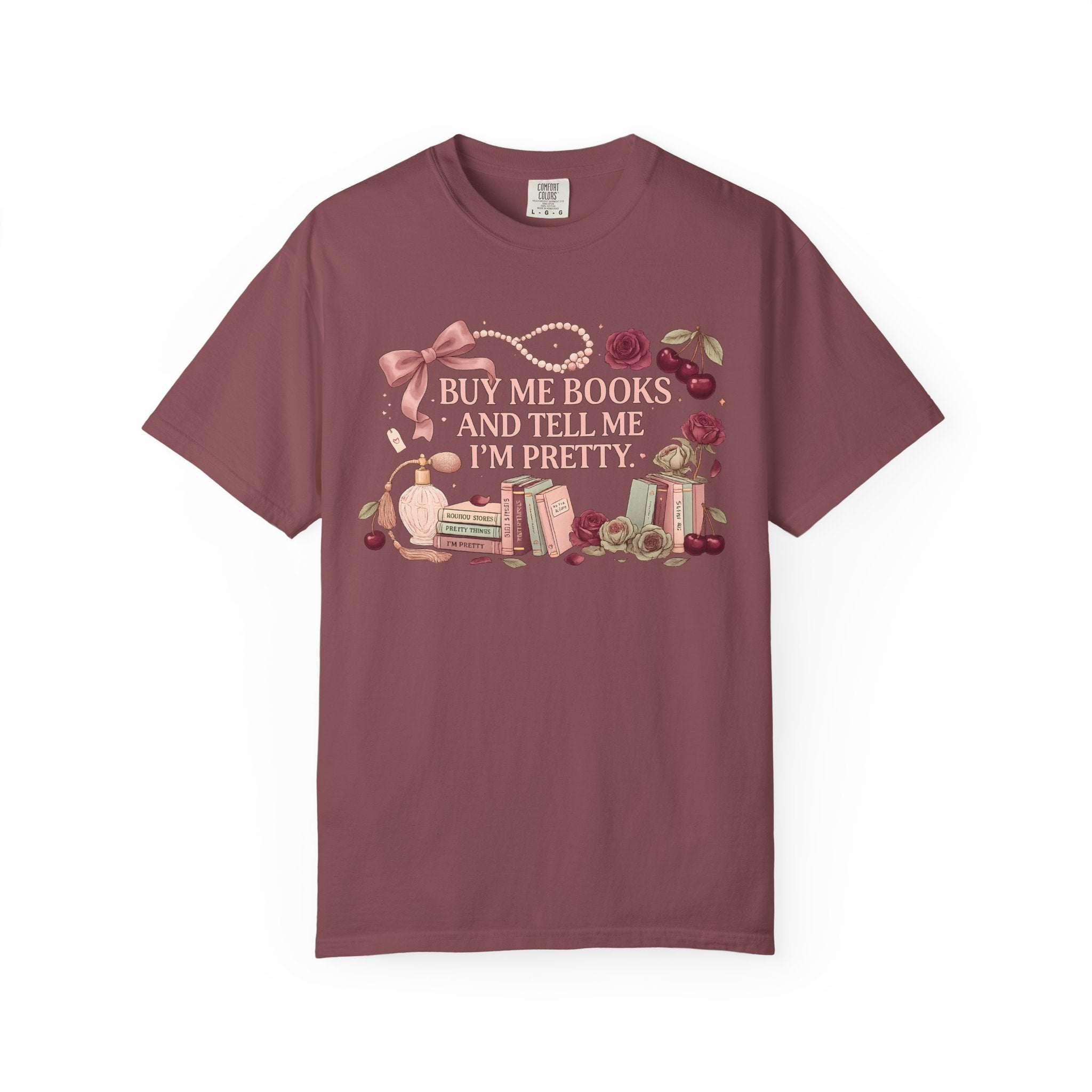 Buy Me Books and Tell Me I’m Pretty T-Shirt