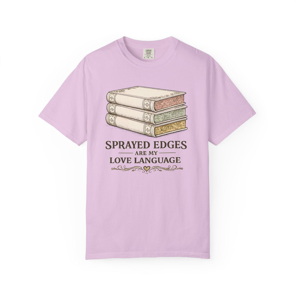 Sprayed Edges Are My Love Language T-Shirt — Book Lover Paperback Aesthetic Tee