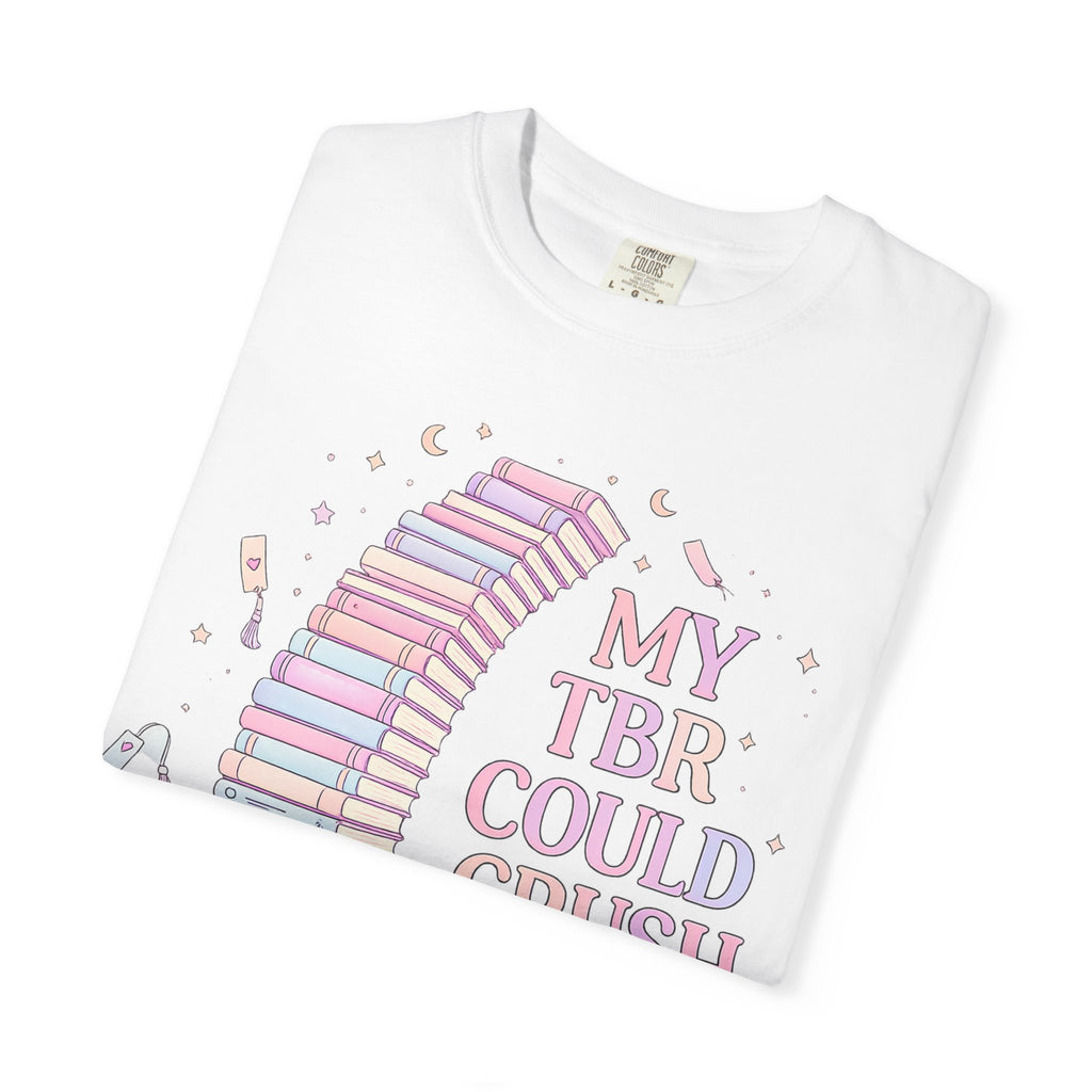 T-Shirt — "My TBR Could Crush Me" Booklover Graphic Tee