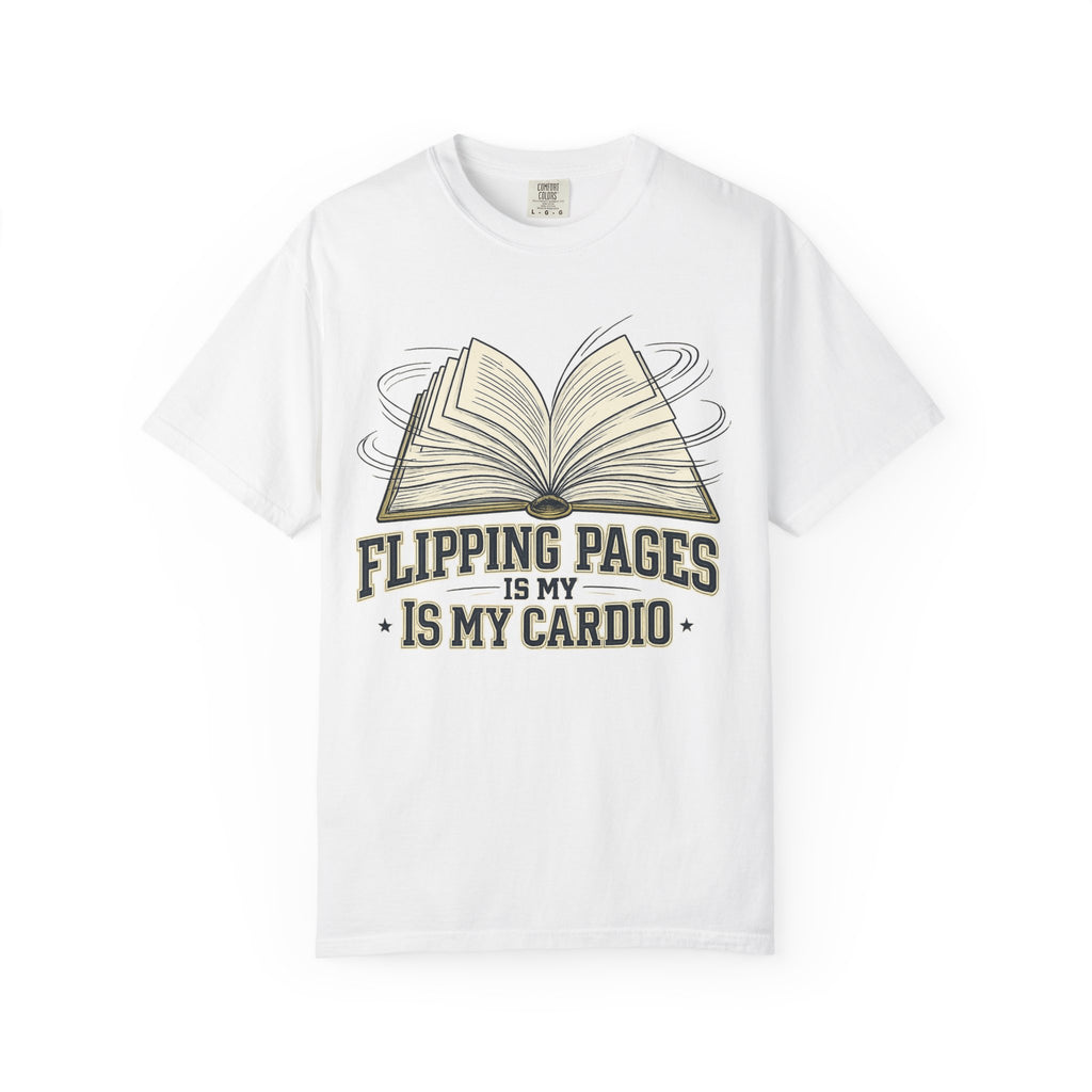 Book Lover T-Shirt — "Flipping Pages Is My Cardio" Graphic Tee