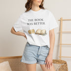 The Book Was Better T-Shirt — Literary Book Lover Tee