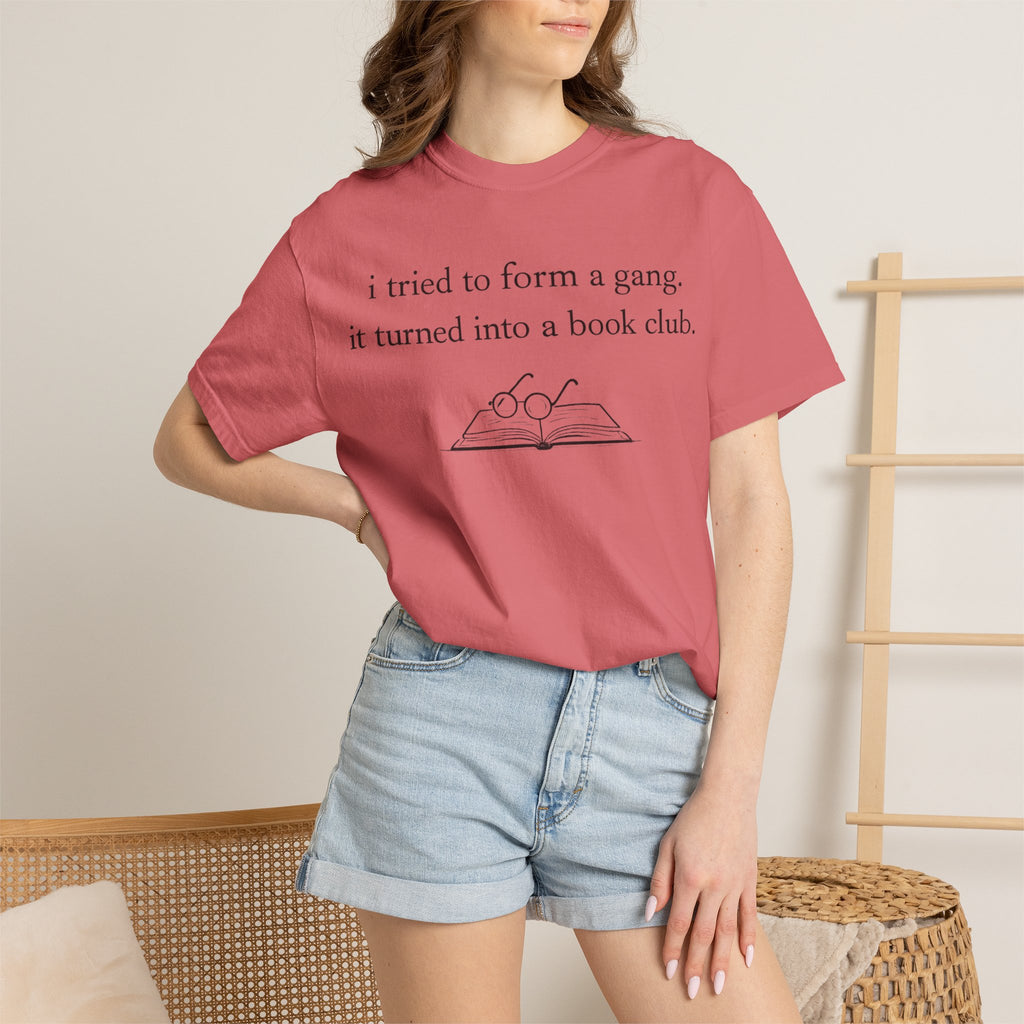 Book Club Tee — "I tried to form a gang, it turned into a book club" Graphic T-Shirt