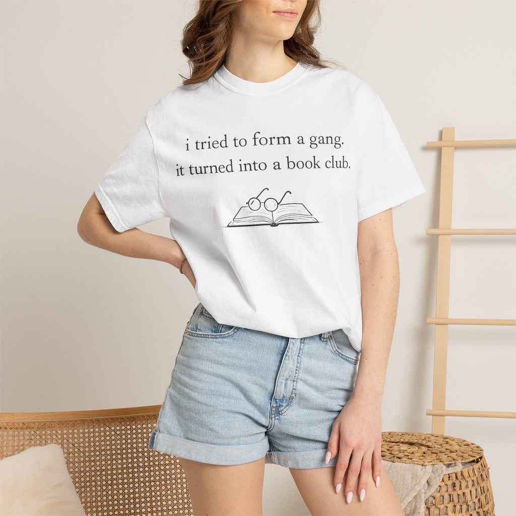 Book Club Tee — "I tried to form a gang, it turned into a book club" Graphic T-Shirt