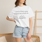 Book Club Tee — "I tried to form a gang, it turned into a book club" Graphic T-Shirt