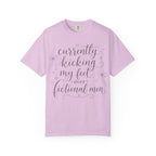 Graphic T-Shirt — “Currently Kicking My Feet Over Fictional Men” Printed Tee for Book Lovers