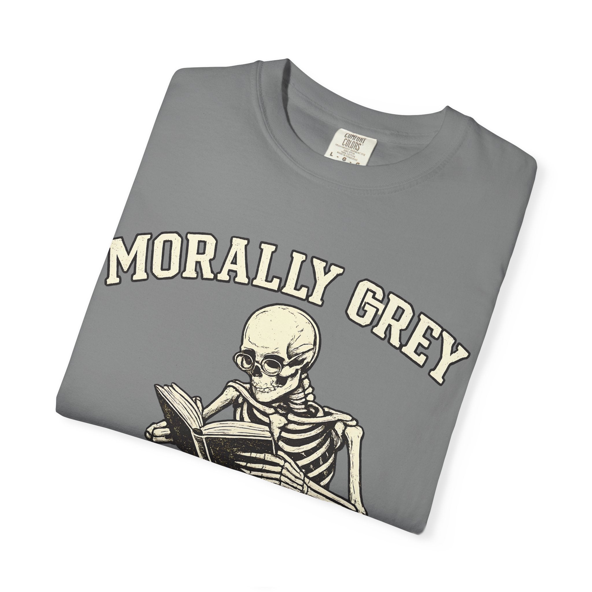 Morally Grey Skeleton Tee — "Morally Grey is My Favorite Color" Graphic T-Shirt