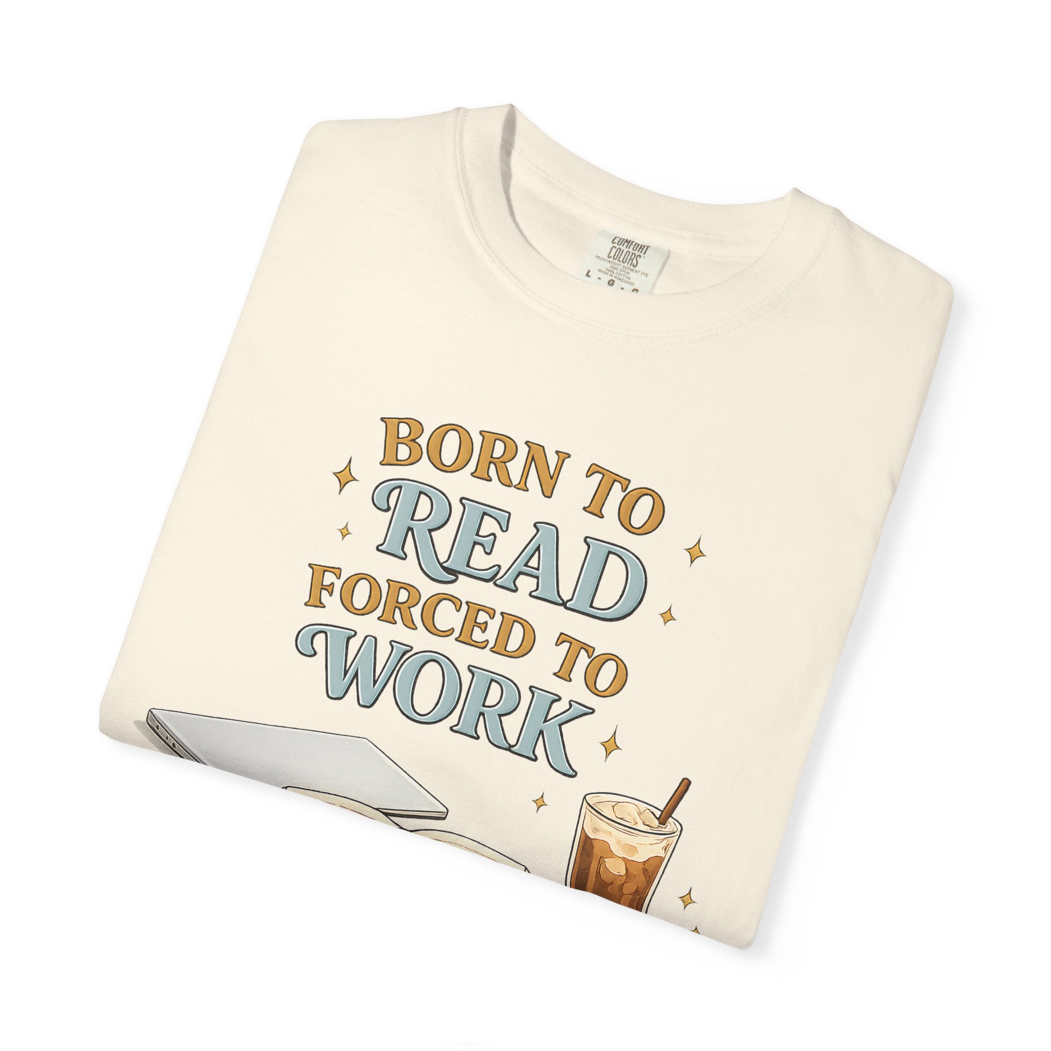 Reading Lover T-Shirt — "Born to Read, Forced to Work" Graphic Tee