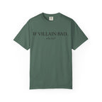 T-Shirt — “If Villain Bad... Why Not?” Minimalist Graphic Tee