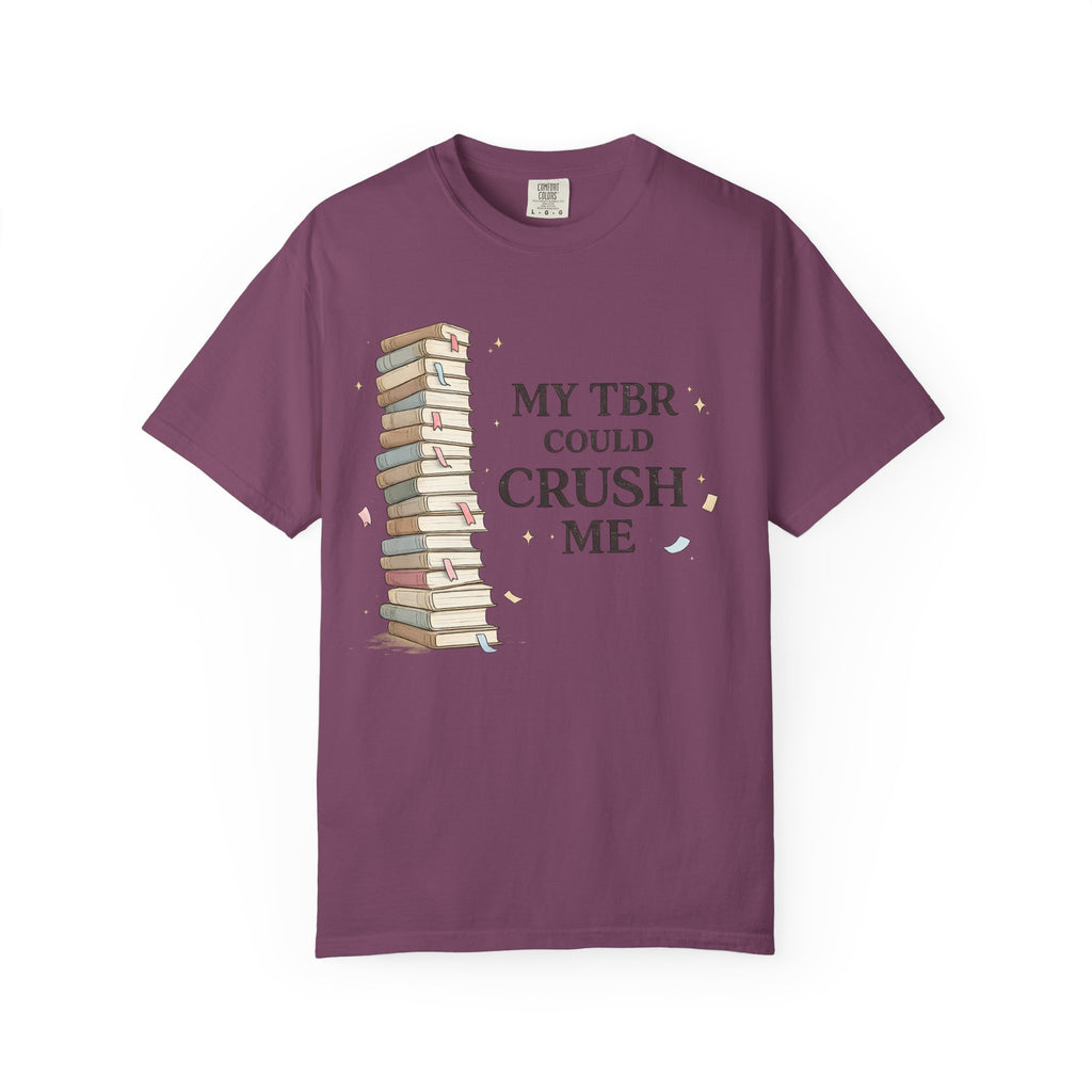 Book Lover T-Shirt — “My TBR Could Crush Me” Graphic Tee