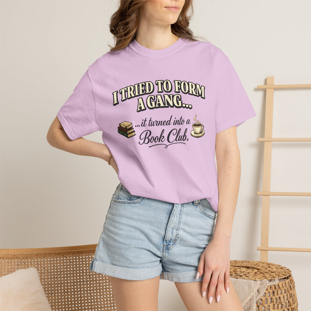 Book Club T-Shirt — "I Tried to Form a Gang... it turned into a Book Club"