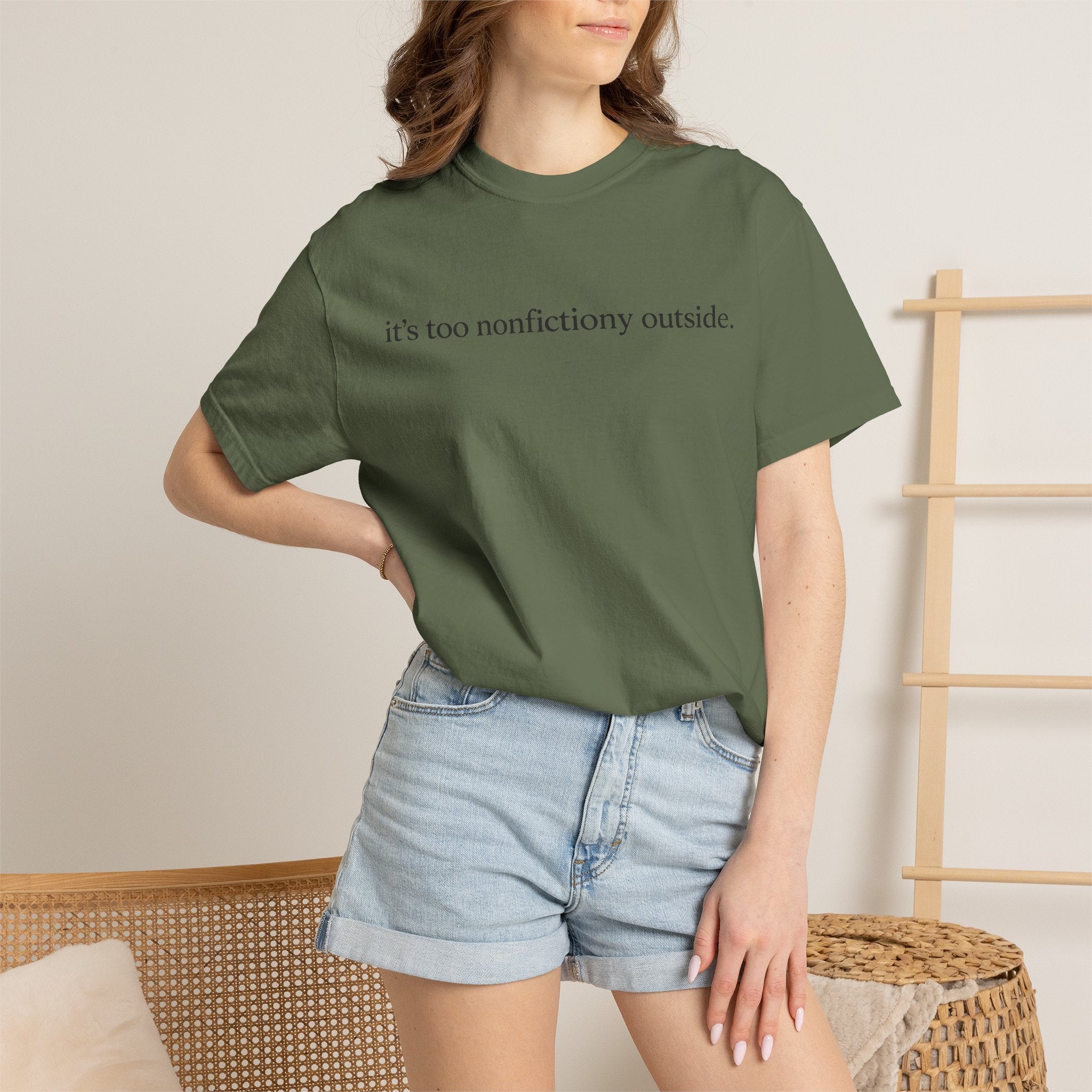 It's Too Nonfictiony Outside T-Shirt