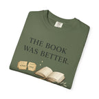 The Book Was Better T-Shirt — Literary Book Lover Tee
