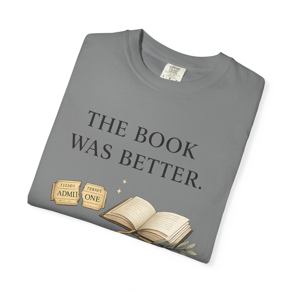 The Book Was Better T-Shirt — Literary Book Lover Tee