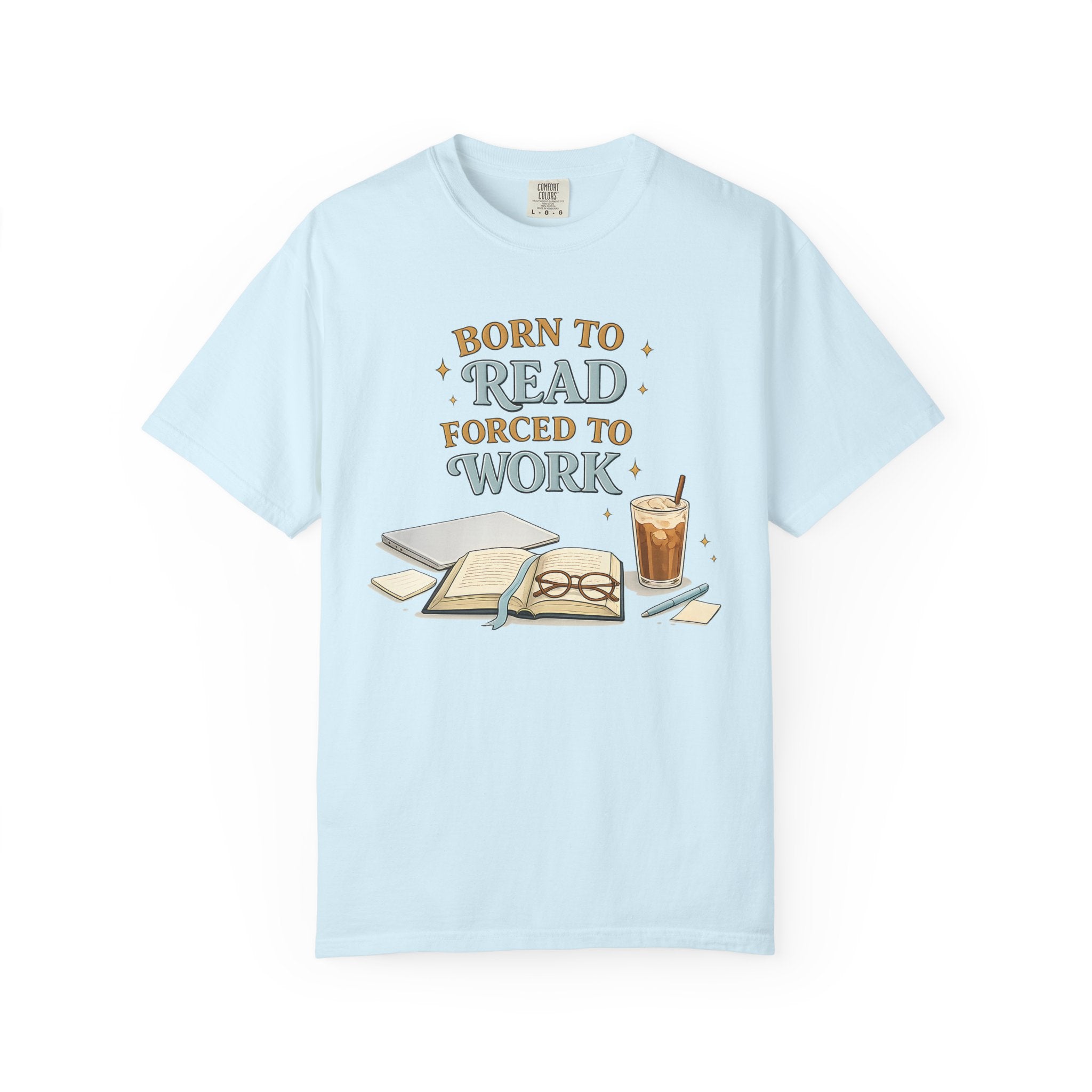 Reading Lover T-Shirt — "Born to Read, Forced to Work" Graphic Tee