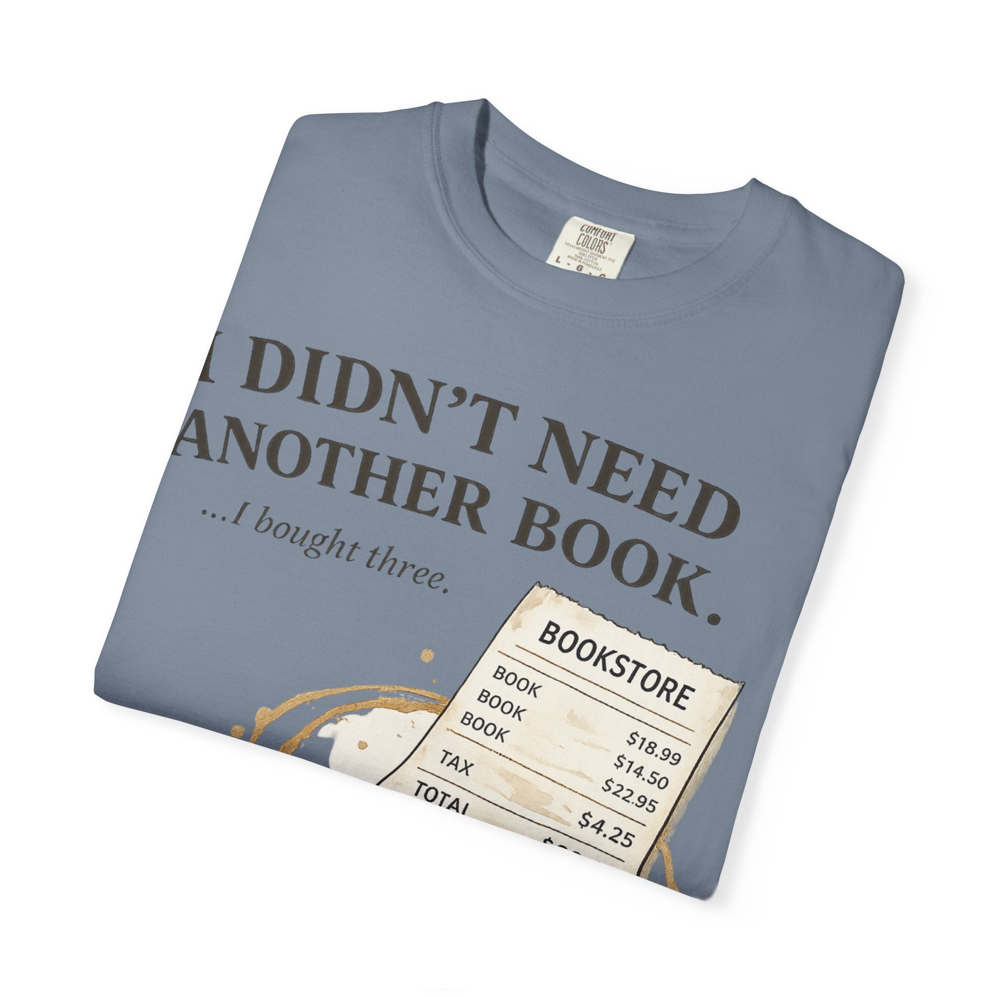 Book Lover T‑Shirt — “I Didn’t Need Another Book… I Bought Three.” Graphic Tee