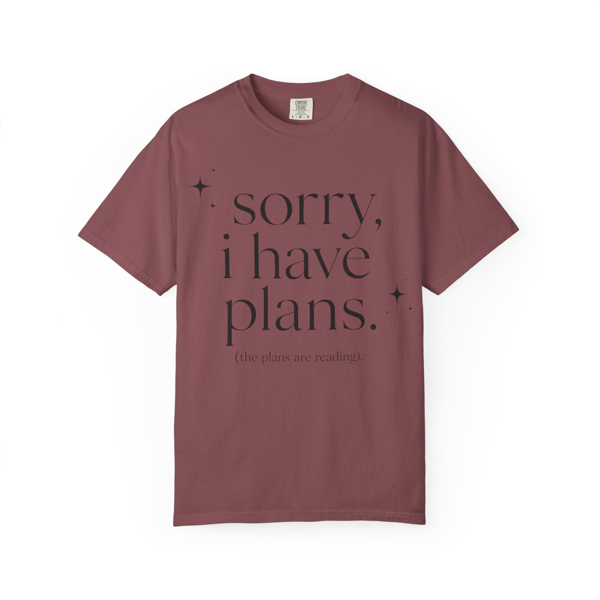 T-Shirt — "sorry, i have plans." Minimalist Casual Tee (The Plans Are Reading)