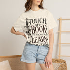 Book Lover T-Shirt — “Touch My Book and We Both Learn Something” Vintage Literary Tee