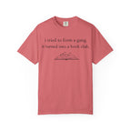 Book Club Tee — "I tried to form a gang, it turned into a book club" Graphic T-Shirt