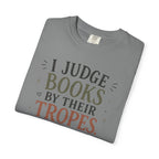I Judge Books By Their Tropes T-Shirt — Funny Reader Literary Tee