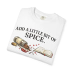 Add a Little Bit of Spice T-Shirt — Culinary & Cookbook Lover Tee