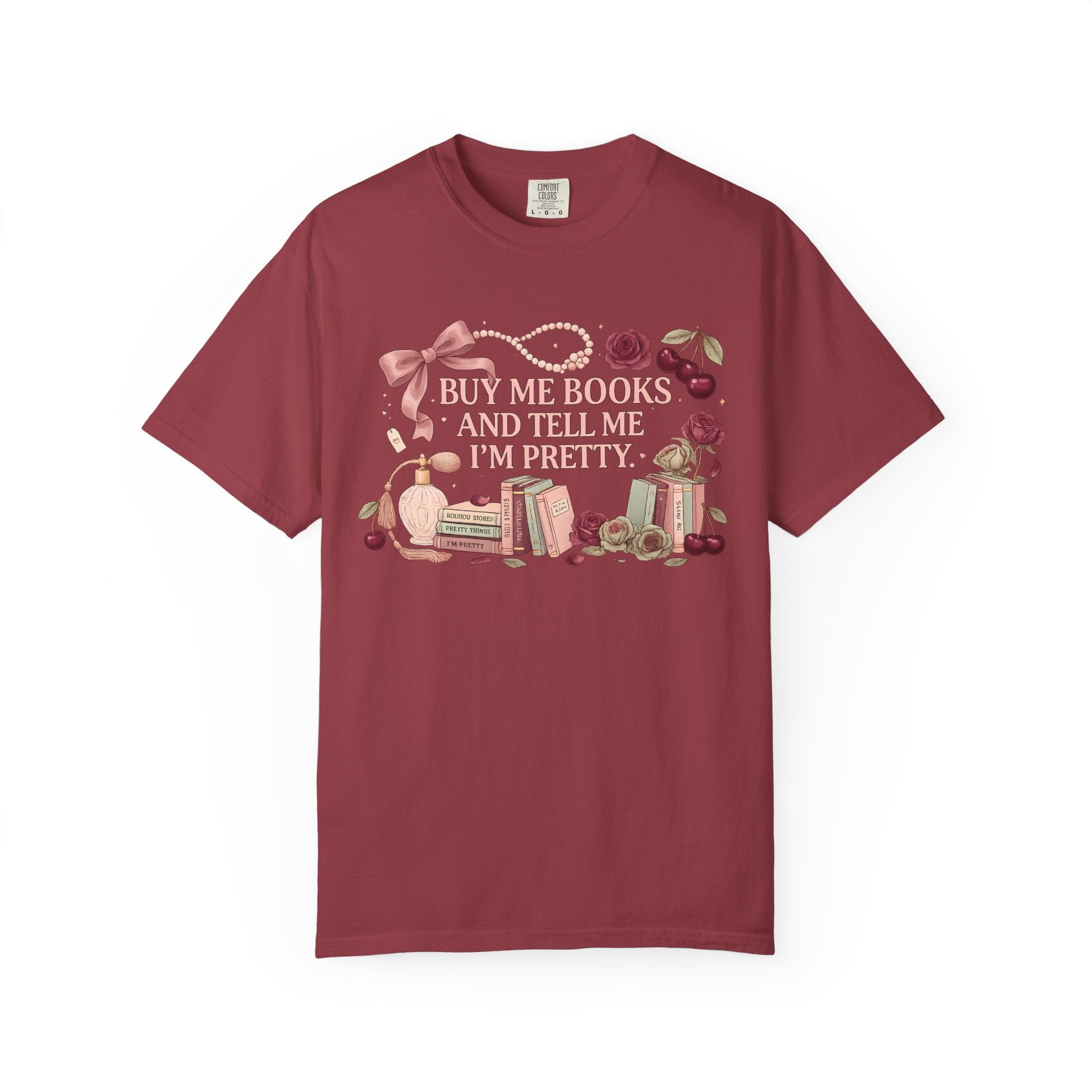 Buy Me Books and Tell Me I’m Pretty T-Shirt