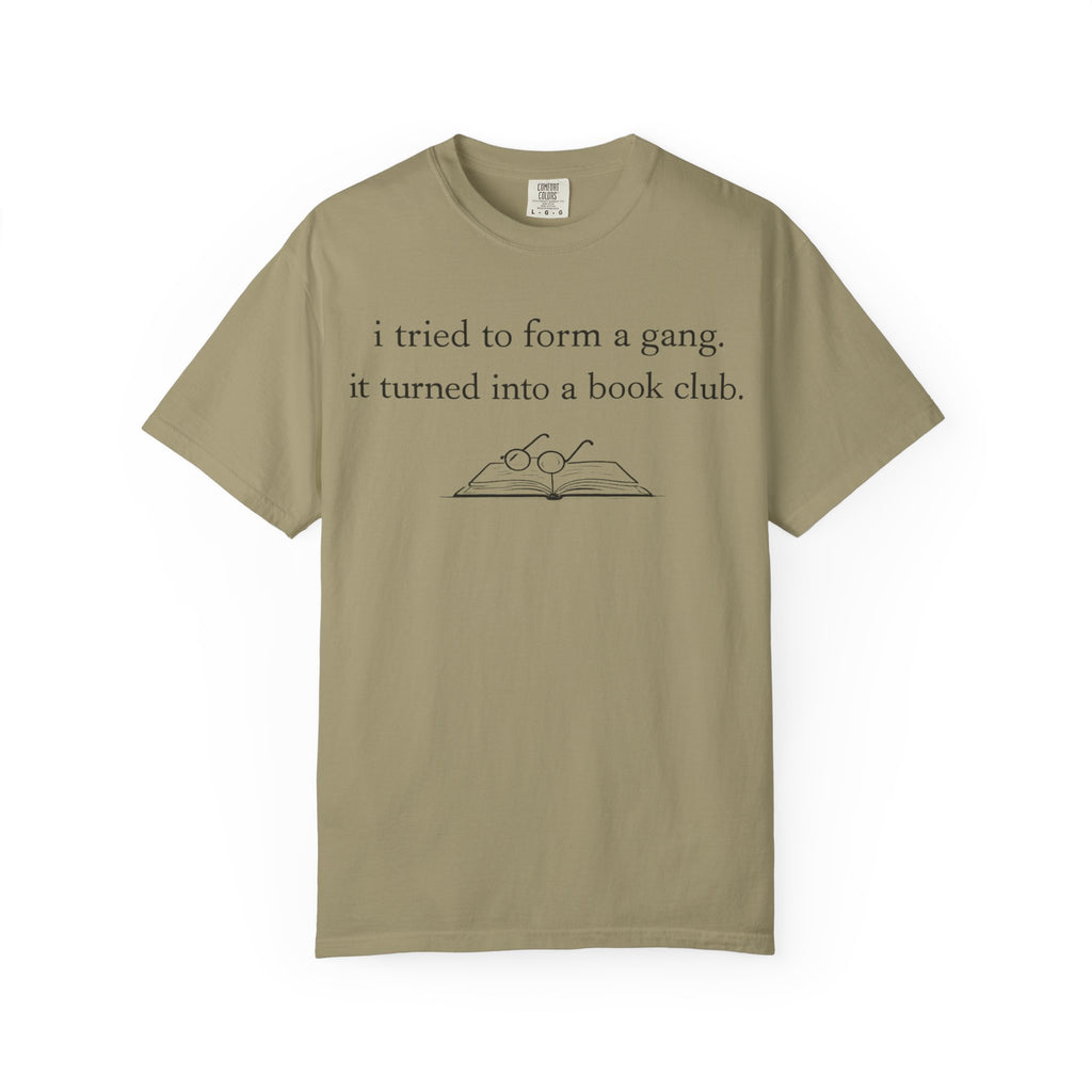 Book Club Tee — "I tried to form a gang, it turned into a book club" Graphic T-Shirt