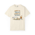 Reading Lover T-Shirt — "Born to Read, Forced to Work" Graphic Tee