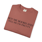 Buy Me Books and Tell Me I’m Pretty T-Shirt