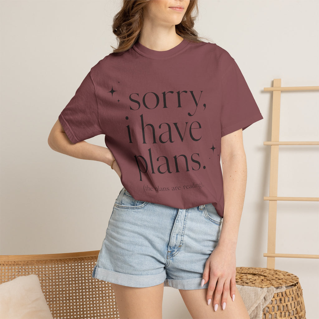 T-Shirt — "sorry, i have plans." Minimalist Casual Tee (The Plans Are Reading)