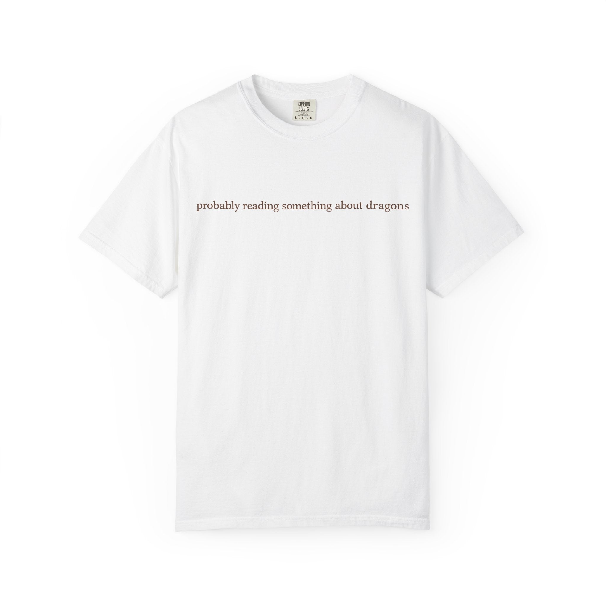 T-Shirt — "probably reading something about dragons" Minimal Bookish Graphic Tee