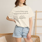 Book Club Tee — "I tried to form a gang, it turned into a book club" Graphic T-Shirt
