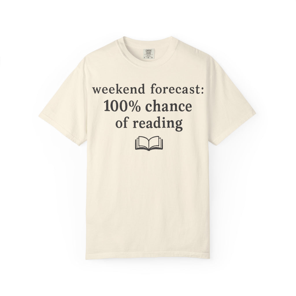Reading Forecast T-Shirt — “Weekend Forecast: 100% Chance of Reading” Book Lover Tee