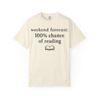 Reading Forecast T-Shirt — “Weekend Forecast: 100% Chance of Reading” Book Lover Tee