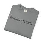 Books > People T-Shirt — Literary Quote Tee for Book Lovers